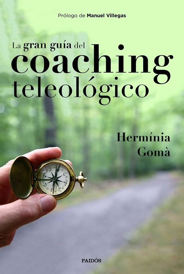 LA GRAN GUÍA DEL COACHING TELEOLÓGICO | 9788449335457 | GOMÀ QUINTILLA, HERMÍNIA | Llibreria Ombra | Llibreria online de Rubí, Barcelona | Comprar llibres en català i castellà online