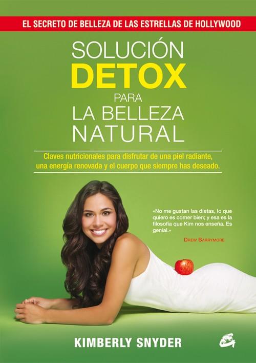 SOLUCIÓN DETOX PARA LA BELLEZA NATURAL | 9788484455134 | SNYDER, KIMBERLY | Llibreria Ombra | Llibreria online de Rubí, Barcelona | Comprar llibres en català i castellà online