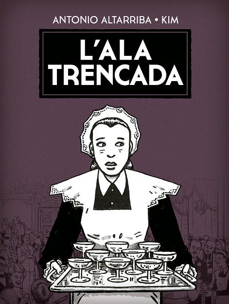 L'ALA TRENCADA | 9788467963991 | KIM / ALTARRIBA, ANTONIO | Llibreria Ombra | Llibreria online de Rubí, Barcelona | Comprar llibres en català i castellà online