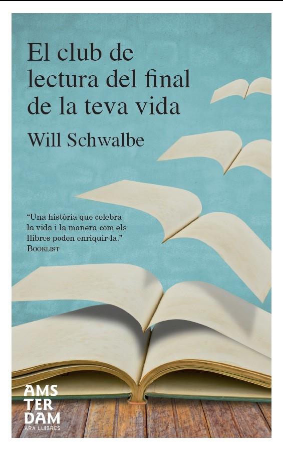 EL CLUB DE LECTURA DEL FINAL DE LA TEVA VIDA | 9788415645023 | WILL SCHWALBE | Llibreria Ombra | Llibreria online de Rubí, Barcelona | Comprar llibres en català i castellà online