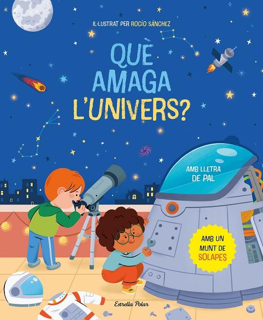 QUÈ AMAGA L'UNIVERS? LLIBRE AMB SOLAPES | 9788413894669 | SÁNCHEZ, ROCÍO | Llibreria Ombra | Llibreria online de Rubí, Barcelona | Comprar llibres en català i castellà online