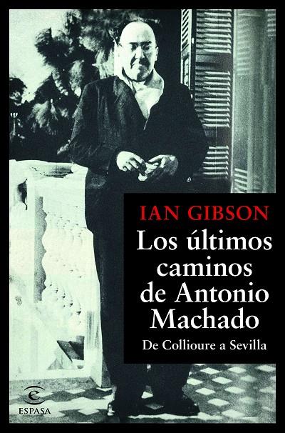 LOS ÚLTIMOS CAMINOS DE ANTONIO MACHADO | 9788467055108 | GIBSON, IAN | Llibreria Ombra | Llibreria online de Rubí, Barcelona | Comprar llibres en català i castellà online