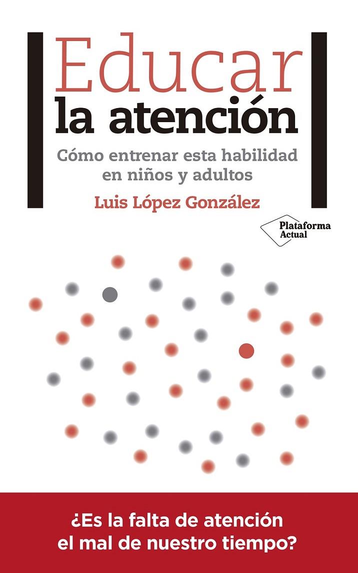 EDUCAR LA ATENCIÓN | 9788417376031 | LÓPEZ GONZÁLEZ, LUIS | Llibreria Ombra | Llibreria online de Rubí, Barcelona | Comprar llibres en català i castellà online