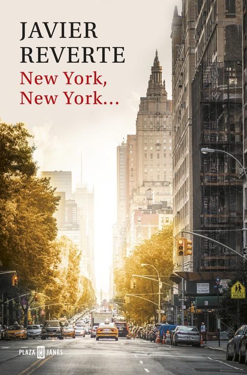 NEW YORK, NEW YORK... | 9788401017520 | REVERTE, JAVIER | Llibreria Ombra | Llibreria online de Rubí, Barcelona | Comprar llibres en català i castellà online