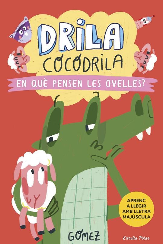 DRILA COCODRILA 7. EN QUÈ PENSEN LES OVELLES? | 9788418444968 | GÓMEZ | Llibreria Ombra | Llibreria online de Rubí, Barcelona | Comprar llibres en català i castellà online