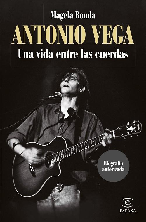 ANTONIO VEGA. UNA VIDA ENTRE LAS CUERDAS | 9788467068566 | RONDA, MAGELA | Llibreria Ombra | Llibreria online de Rubí, Barcelona | Comprar llibres en català i castellà online