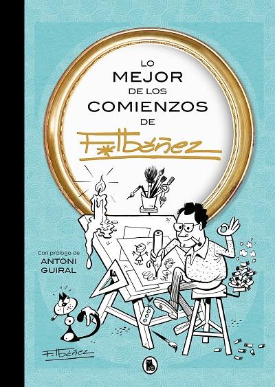 LO MEJOR DE LOS COMIENZOS DE IBÁÑEZ (LO MEJOR DE...) | 9788402430168 | IBÁÑEZ, FRANCISCO | Llibreria Ombra | Llibreria online de Rubí, Barcelona | Comprar llibres en català i castellà online