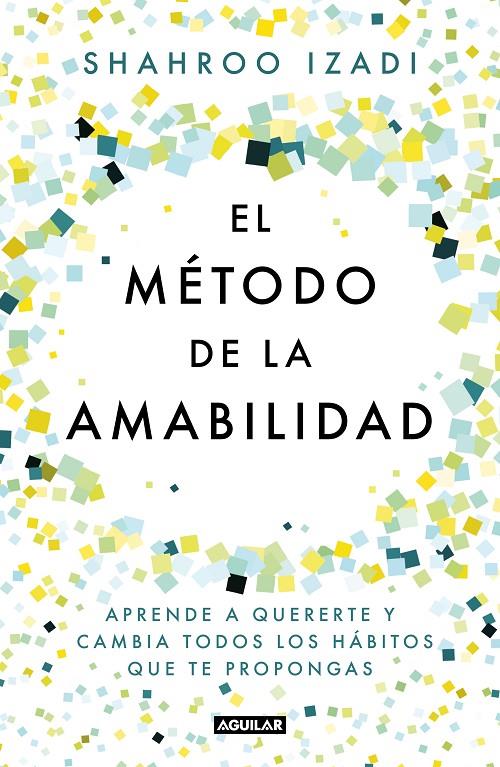 EL MÉTODO DE LA AMABILIDAD | 9788403519770 | IZADI, SHAHROO | Llibreria Ombra | Llibreria online de Rubí, Barcelona | Comprar llibres en català i castellà online