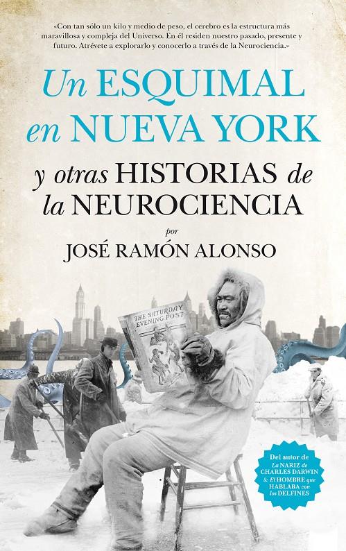 UN ESQUIMAL EN NUEVA YORK Y OTRAS HISTORIAS DE LA NEUROCIENCIA | 9788494471766 | ALONSO PEÑA, JOSÉ RAMÓN | Llibreria Ombra | Llibreria online de Rubí, Barcelona | Comprar llibres en català i castellà online