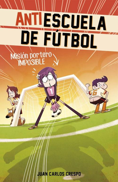 MISIÓN PORTERO IMPOSIBLE (ANTIESCUELA DE FÚTBOL 2) | 9788420488011 | CRESPO,JUAN CARLOS | Llibreria Ombra | Llibreria online de Rubí, Barcelona | Comprar llibres en català i castellà online