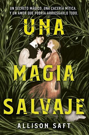 UNA MAGIA SALVAJE (ALLISON SAFT) | 9788445019474 | SAFT, ALLISON | Llibreria Ombra | Llibreria online de Rubí, Barcelona | Comprar llibres en català i castellà online