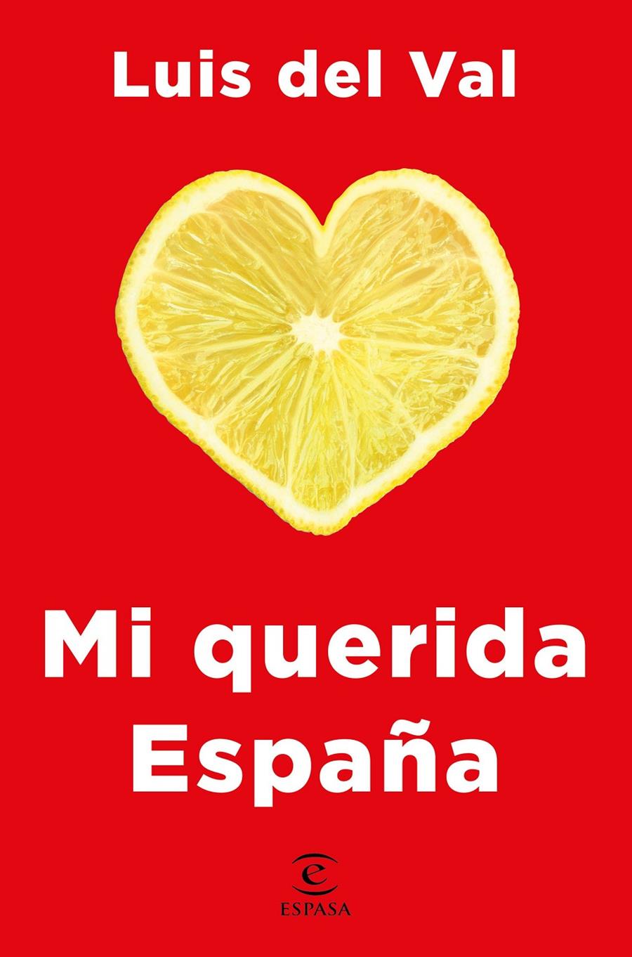 MI QUERIDA ESPAÑA | 9788467052411 | VAL, LUIS DEL | Llibreria Ombra | Llibreria online de Rubí, Barcelona | Comprar llibres en català i castellà online