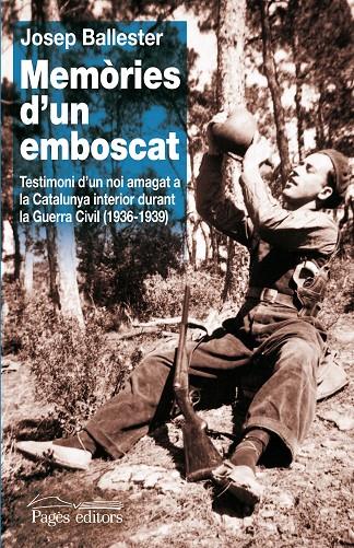 MEMÒRIES D'UN EMBOSCAT | 9788499751559 | BALLESTER CASTELLET, JOSEP | Llibreria Ombra | Llibreria online de Rubí, Barcelona | Comprar llibres en català i castellà online