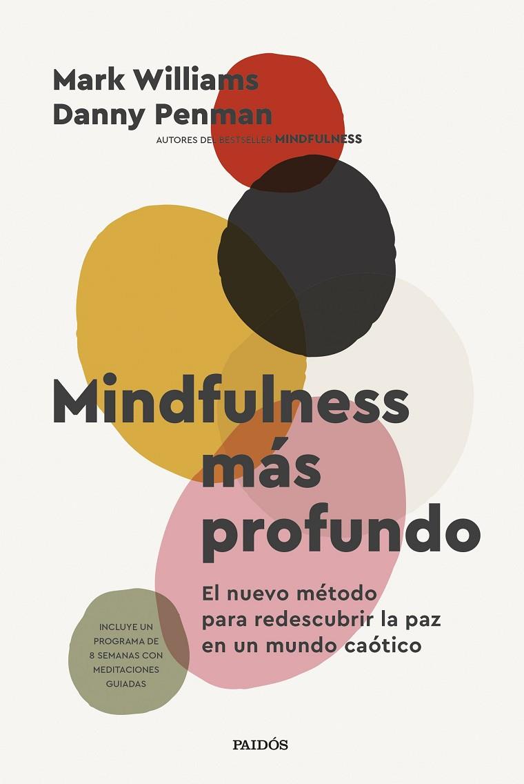 MINDFULNESS MÁS PROFUNDO | 9788449343247 | WILLIAMS, MARK/PENMAN, DANNY | Llibreria Ombra | Llibreria online de Rubí, Barcelona | Comprar llibres en català i castellà online