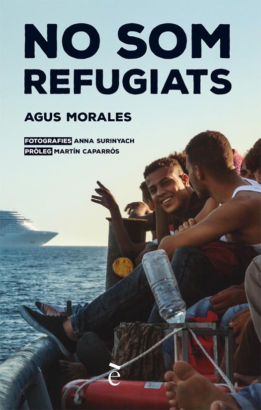 NO SOM REFUGIATS | 9788441232037 | MORALES, AGUS | Llibreria Ombra | Llibreria online de Rubí, Barcelona | Comprar llibres en català i castellà online