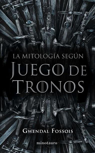 LA MITOLOGÍA SEGÚN JUEGO DE TRONOS | 9788445008980 | FOSSOIS, GWENDAL | Llibreria Ombra | Llibreria online de Rubí, Barcelona | Comprar llibres en català i castellà online