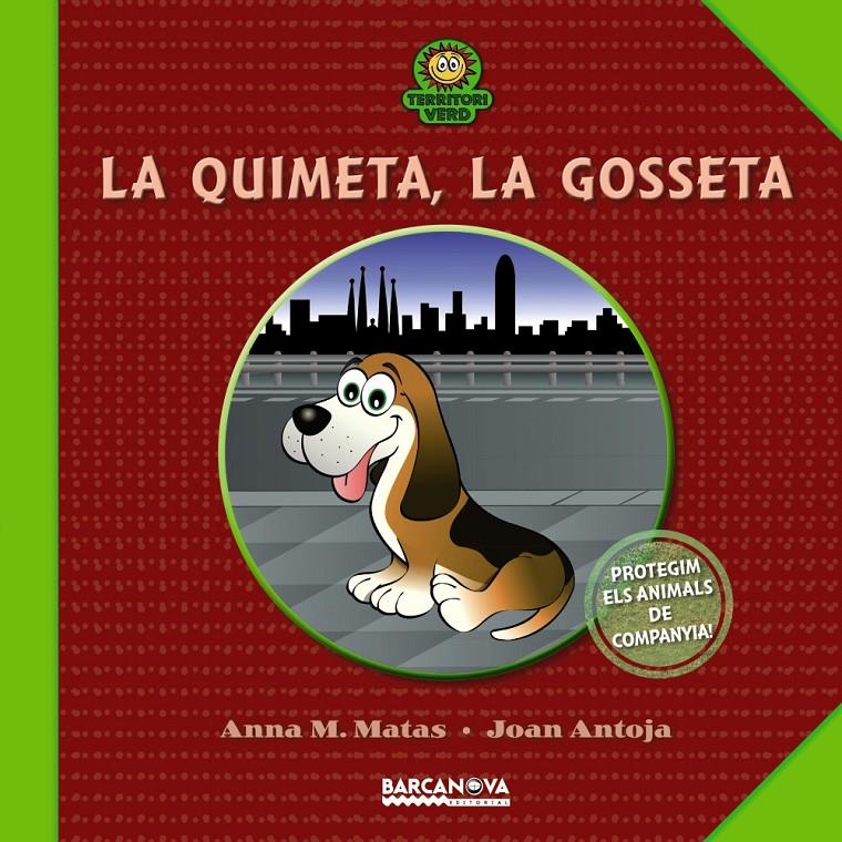 LA QUIMETA, LA GOSSETA | 9788448930028 | ANTOJA, JOAN/MATAS, ANNA M. | Llibreria Ombra | Llibreria online de Rubí, Barcelona | Comprar llibres en català i castellà online