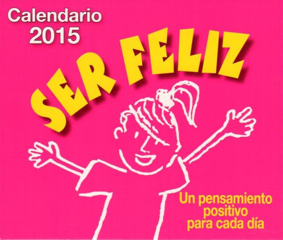 CALENDARIO 2015 SER FELIZ | 9788415612445 | HÉBRARD, ROGER | Llibreria Ombra | Llibreria online de Rubí, Barcelona | Comprar llibres en català i castellà online