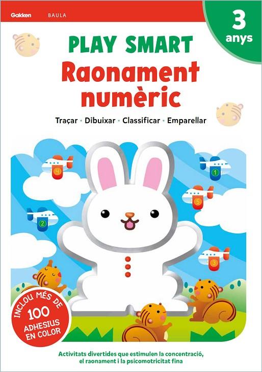 PLAY SMART RAONAMENT NUMÈRIC 3 ANYS | 9788447946662 | EQUIPO GAKKEN | Llibreria Ombra | Llibreria online de Rubí, Barcelona | Comprar llibres en català i castellà online