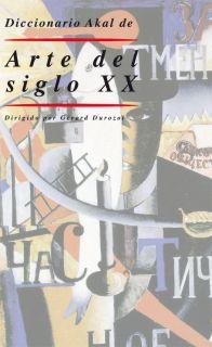 DICCIONARIO AKAL DE ARTE DEL SIGLO XX | 9788446006305 | DUROZOI (DIR.), GÉRARD | Llibreria Ombra | Llibreria online de Rubí, Barcelona | Comprar llibres en català i castellà online