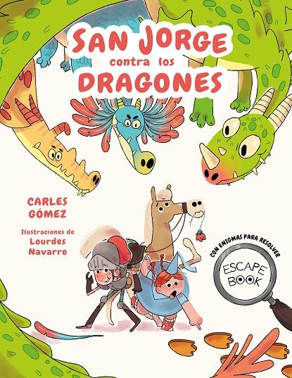 ESCAPE BOOK: SAN JORGE CONTRA LOS DRAGONES | 9788448863944 | GÓMEZ, CARLES | Llibreria Ombra | Llibreria online de Rubí, Barcelona | Comprar llibres en català i castellà online