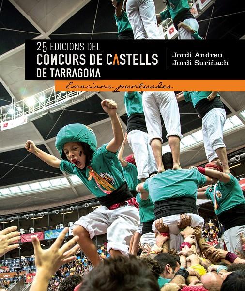 25 EDICIONS DEL CONCURS DE CASTELLS DE TARRAGONA | 9788490343463 | SURIÑACH PERDIGÓ, JORDI/ANDREU GINÉ, JORDI | Llibreria Ombra | Llibreria online de Rubí, Barcelona | Comprar llibres en català i castellà online