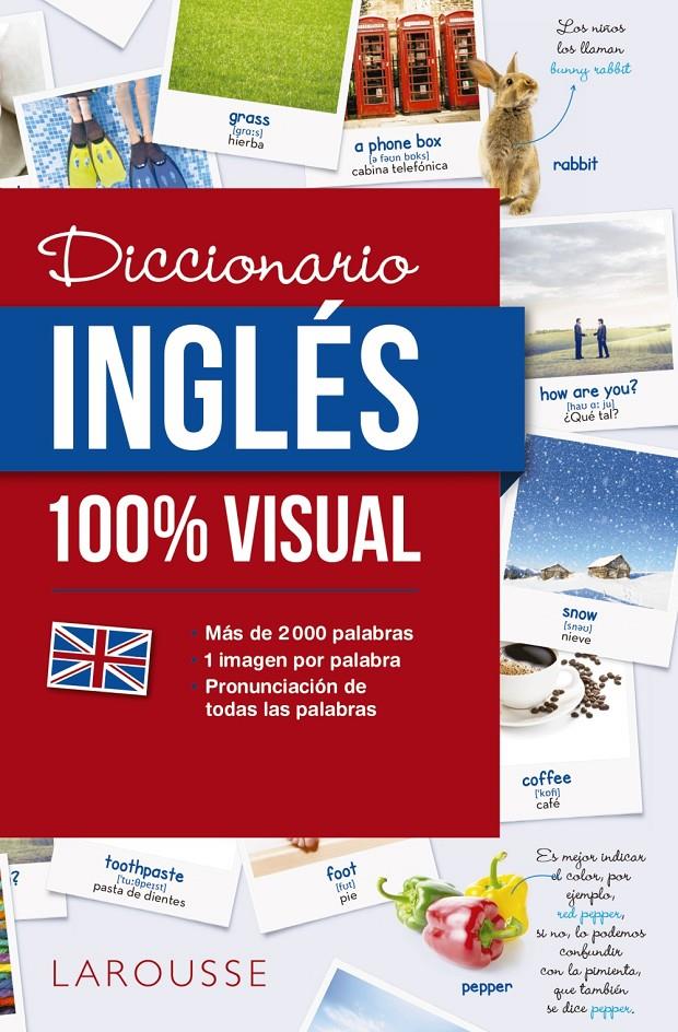 DICCIONARIO DE INGLÉS 100% VISUAL | 9788416641772 | LAROUSSE EDITORIAL | Llibreria Ombra | Llibreria online de Rubí, Barcelona | Comprar llibres en català i castellà online