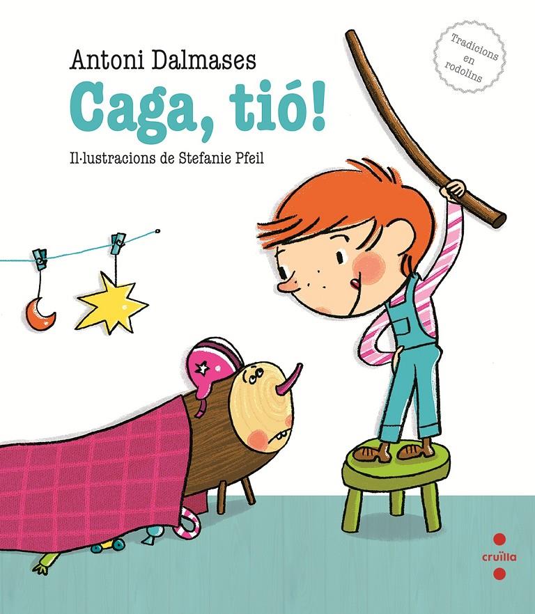 CAGA TIO | 9788466137287 | ANTONI DALMASES | Llibreria Ombra | Llibreria online de Rubí, Barcelona | Comprar llibres en català i castellà online