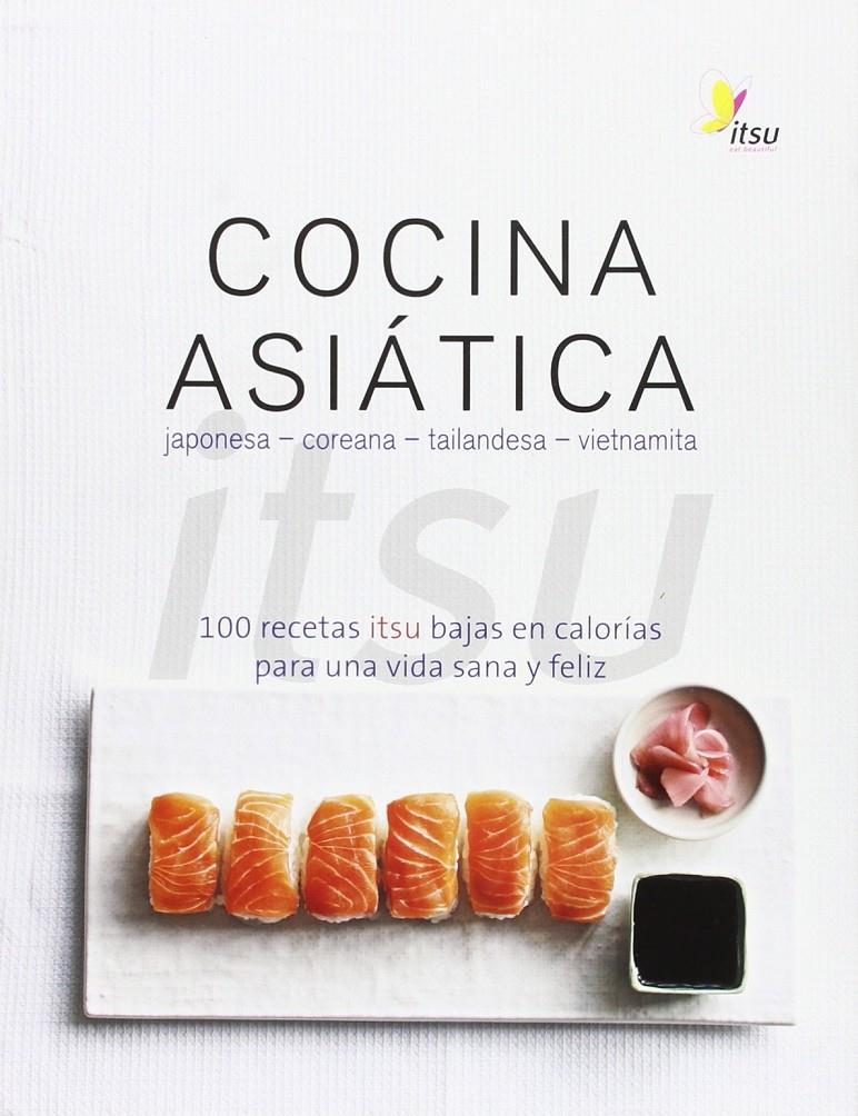 COCINA ASIATICA: 100 RECETAS ITSU BAJAS ENCALORÍAS PARA UNA VIDA SANA Y FELIZ | 9788428216333 | AA.VV. | Llibreria Ombra | Llibreria online de Rubí, Barcelona | Comprar llibres en català i castellà online