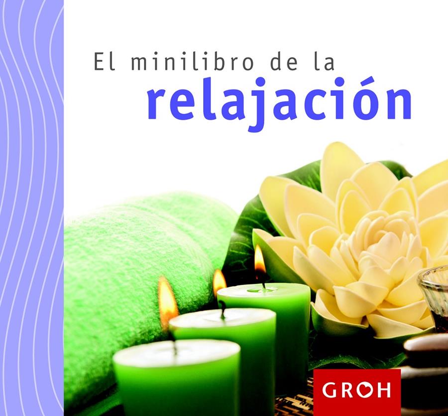 EL MINILIBRO DE LA RELAJACIÓN | 9788490680131 | Llibreria Ombra | Llibreria online de Rubí, Barcelona | Comprar llibres en català i castellà online