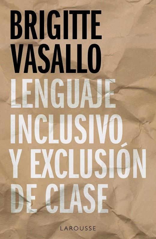 LENGUAJE INCLUSIVO Y EXCLUSIÓN DE CLASE | 9788418100994 | VASALLO, BRIGITTE | Llibreria Ombra | Llibreria online de Rubí, Barcelona | Comprar llibres en català i castellà online