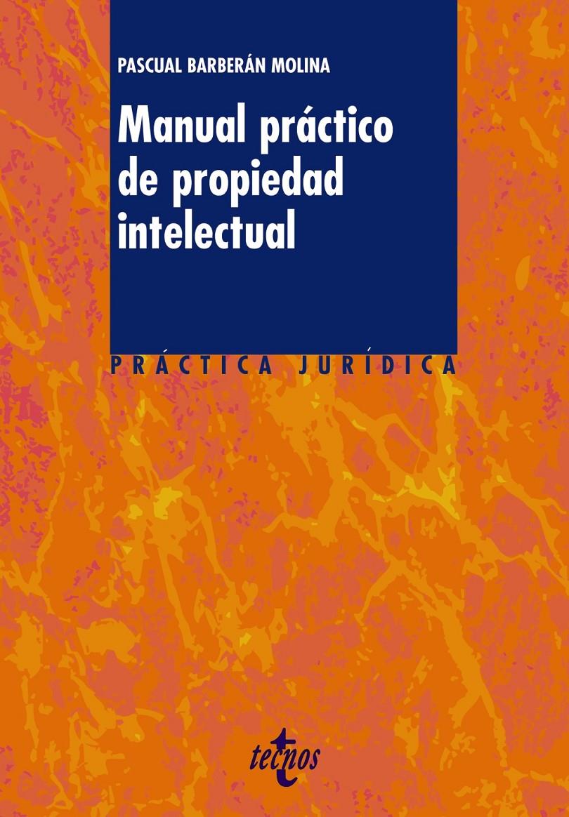 MANUAL PRÁCTICO DE PROPIEDAD INTELECTUAL | 9788430950706 | BARBERÁN MOLINA, PASCUAL JORGE | Llibreria Ombra | Llibreria online de Rubí, Barcelona | Comprar llibres en català i castellà online