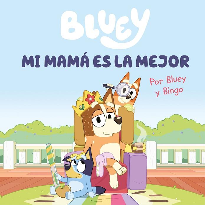 BLUEY. UN CUENTO - MI MAMÁ ES LA MEJOR (EDICIÓN EN ESPAÑOL) | 9788448867645 | BLUEY | Llibreria Ombra | Llibreria online de Rubí, Barcelona | Comprar llibres en català i castellà online