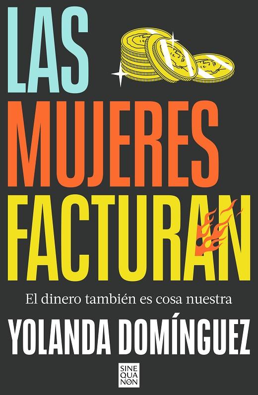 LAS MUJERES FACTURAN | 9788466678100 | DOMÍNGUEZ, YOLANDA | Llibreria Ombra | Llibreria online de Rubí, Barcelona | Comprar llibres en català i castellà online