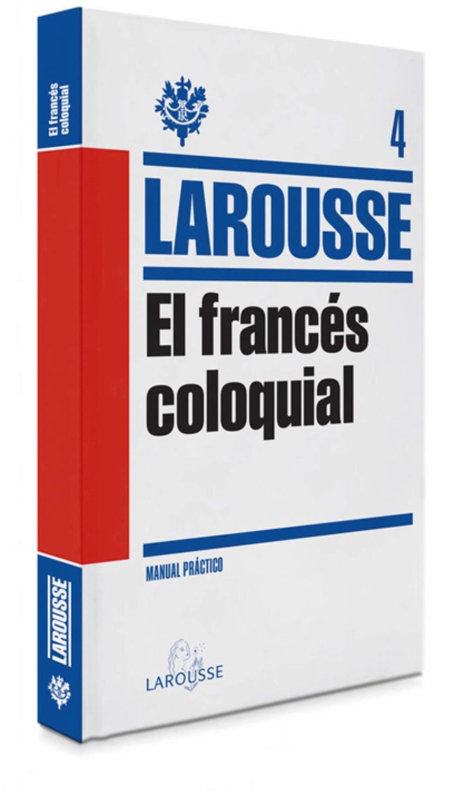 EL FRANCÉS COLOQUIAL | 9788415411833 | LAROUSSE EDITORIAL | Llibreria Ombra | Llibreria online de Rubí, Barcelona | Comprar llibres en català i castellà online