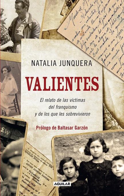 VALIENTES. EL RELATO DE LAS VÍCTIMAS DEL FRANQUISMO Y DE LOS QUE LES SOBREVIVIER | 9788403101470 | JUNQUERA AÑÓN, NATALIA | Llibreria Ombra | Llibreria online de Rubí, Barcelona | Comprar llibres en català i castellà online