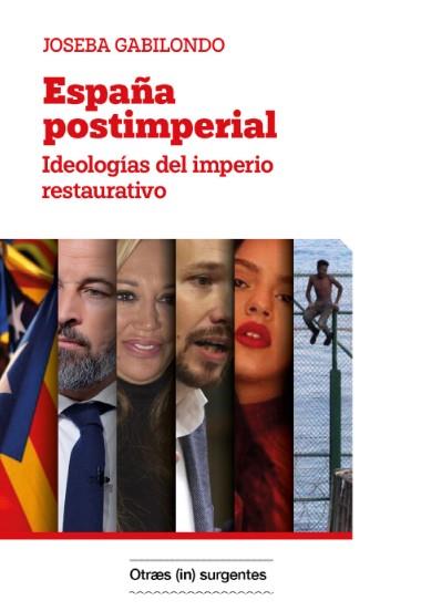 ESPAÑA POSTIMPERIAL | 9788412744644 | GABILONDO, JOSEBA | Llibreria Ombra | Llibreria online de Rubí, Barcelona | Comprar llibres en català i castellà online