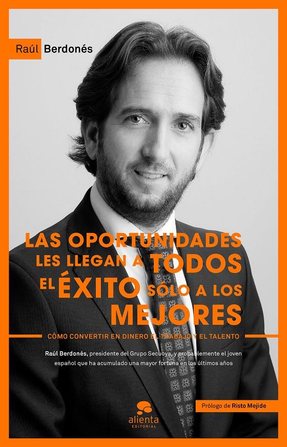 LAS OPORTUNIDADES LES LLEGAN A TODOS, EL ÉXITO SÓLO A LOS MEJORES | 9788416253173 | RAÚL BERDONÉS MONTOYA | Llibreria Ombra | Llibreria online de Rubí, Barcelona | Comprar llibres en català i castellà online