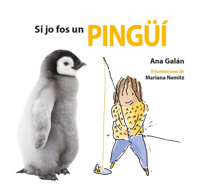 SI JO FOS UN PINGÜÍ | 9788417406486 | GALÁN, ANA | Llibreria Ombra | Llibreria online de Rubí, Barcelona | Comprar llibres en català i castellà online