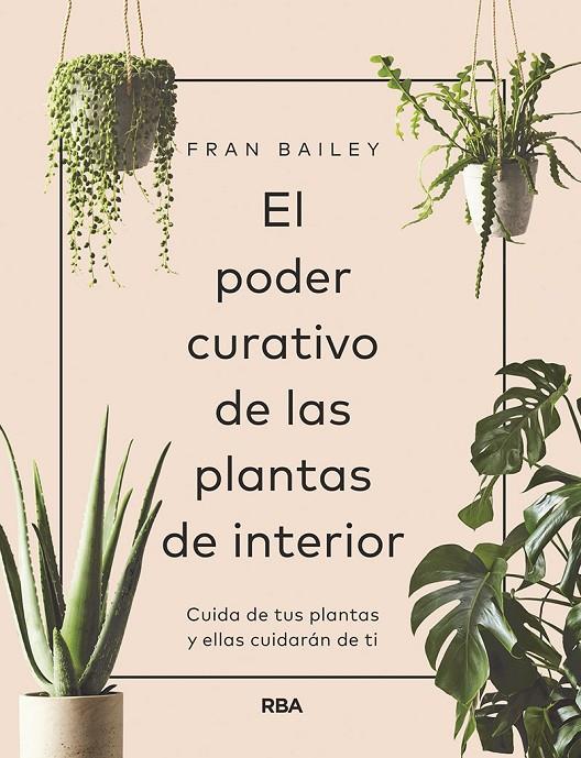 EL PODER CURATIVO DE LAS PLANTAS DE INTERIOR | 9788491872641 | BAILEY FRAN | Llibreria Ombra | Llibreria online de Rubí, Barcelona | Comprar llibres en català i castellà online