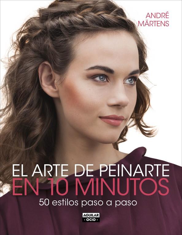 EL ARTE DE PEINARTE EN 10 MINUTOS | 9788403514706 | MARTENS, ANDRE | Llibreria Ombra | Llibreria online de Rubí, Barcelona | Comprar llibres en català i castellà online