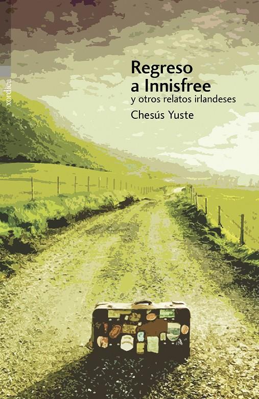 REGRESO A INNISFREE Y OTROS RELATOS IRLANDESES | 9788496457997 | YUSTE CABELLO, CHESÚS | Llibreria Ombra | Llibreria online de Rubí, Barcelona | Comprar llibres en català i castellà online