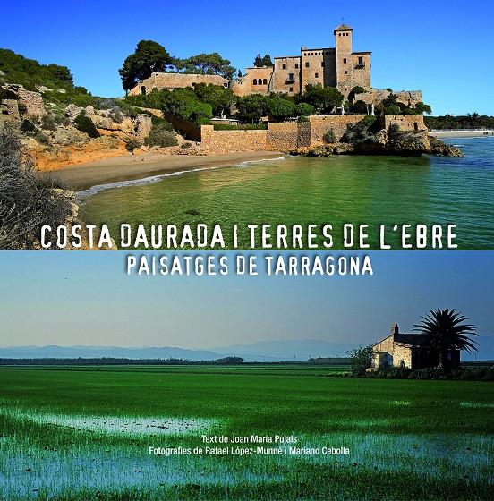 COSTA DAURADA I TERRES DE L'EBRE PAISATGES DE TARRAGONA (CATALA-RUS-FRANCES) | 9788497859158 | JOAN MARIA PUJALS | Llibreria Ombra | Llibreria online de Rubí, Barcelona | Comprar llibres en català i castellà online