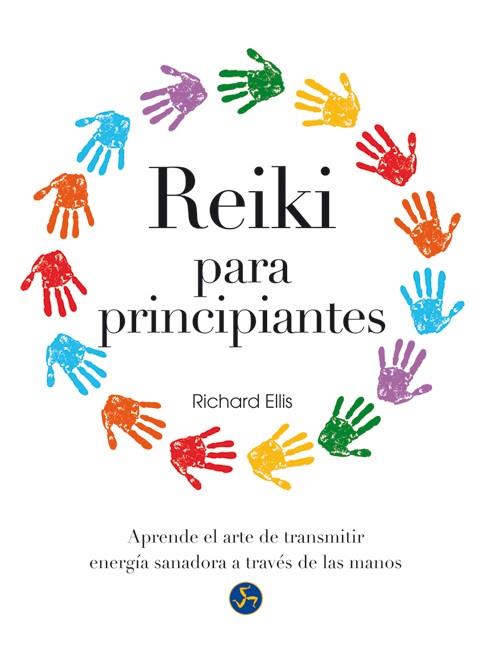 REIKI PARA PRINCIPIANTES | 9788415887027 | ELLIS, RICHARD | Llibreria Ombra | Llibreria online de Rubí, Barcelona | Comprar llibres en català i castellà online