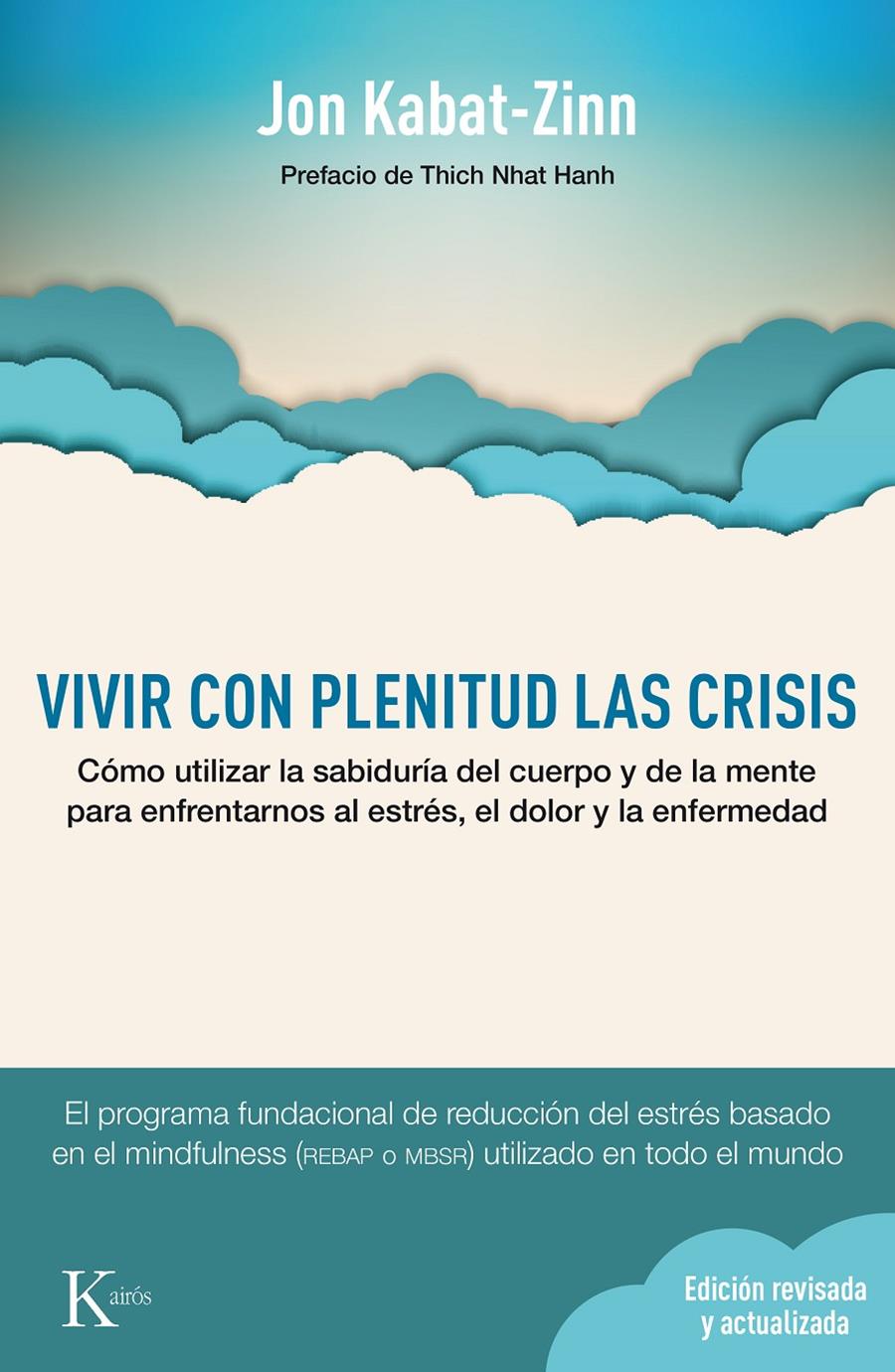 VIVIR CON PLENITUD LAS CRISIS (ED. REVISADA Y ACTUALIZADA) | 9788499884905 | KABAT-ZINN, JON | Llibreria Ombra | Llibreria online de Rubí, Barcelona | Comprar llibres en català i castellà online