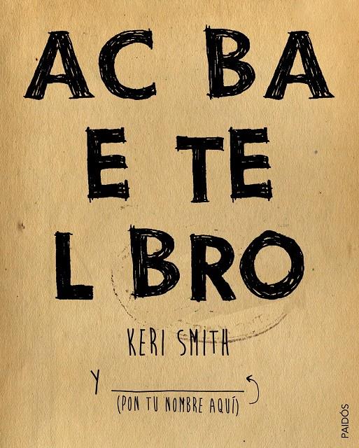 ACABA ESTE LIBRO | 9788449330049 | KERI SMITH | Llibreria Ombra | Llibreria online de Rubí, Barcelona | Comprar llibres en català i castellà online