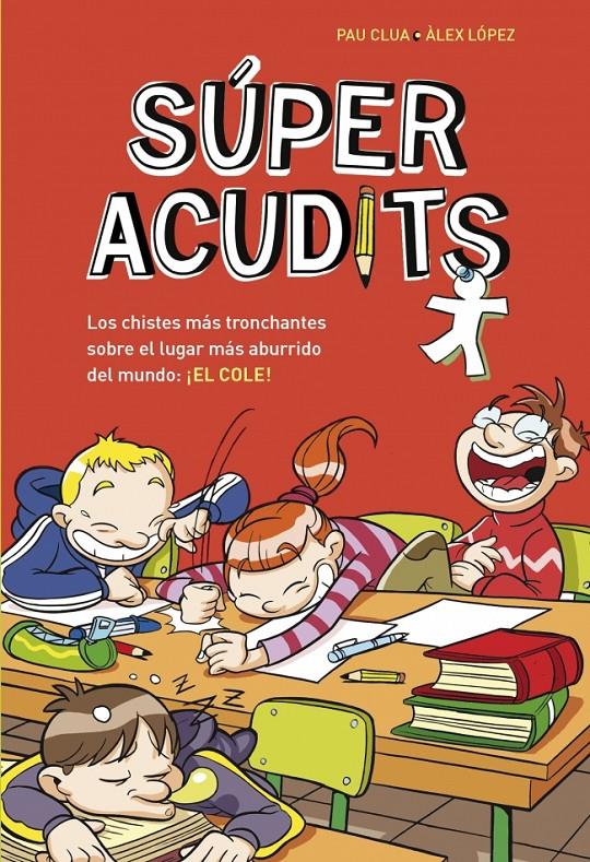 SÚPER ACUDITS. L'ESCOLA | 9788490432907 | LOPEZ LOPEZ,ALEX/CLUA SARRO,PAU | Llibreria Ombra | Llibreria online de Rubí, Barcelona | Comprar llibres en català i castellà online