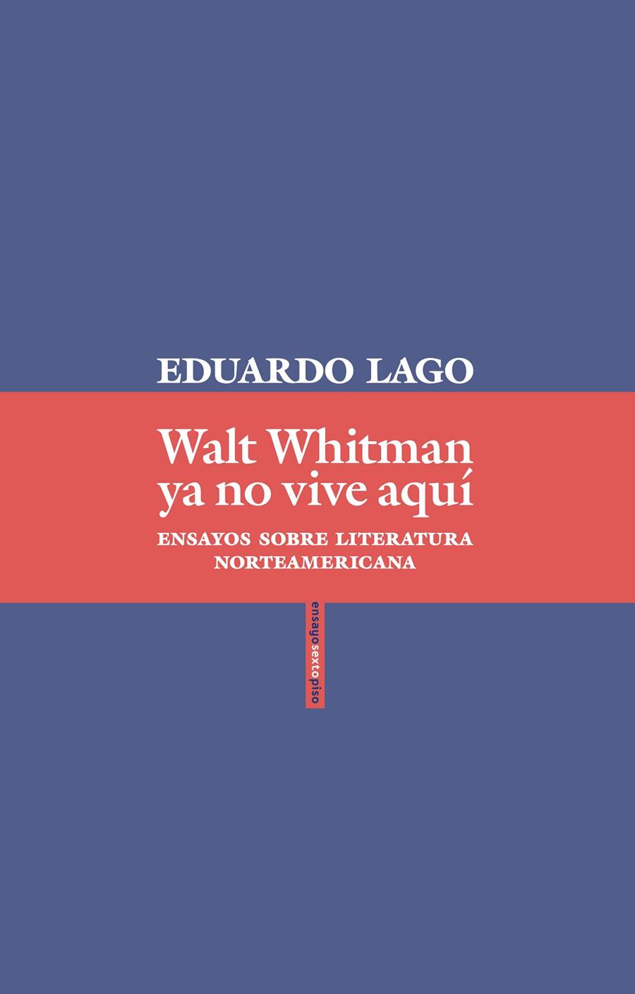 WALT WHITMAN YA NO VIVE AQUÍ | 9788416677870 | LAGO, EDUARDO | Llibreria Ombra | Llibreria online de Rubí, Barcelona | Comprar llibres en català i castellà online