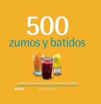 500 ZUMOS Y BATIDOS (2019) | 9788417492960 | WATSON, CHRISTINE | Llibreria Ombra | Llibreria online de Rubí, Barcelona | Comprar llibres en català i castellà online