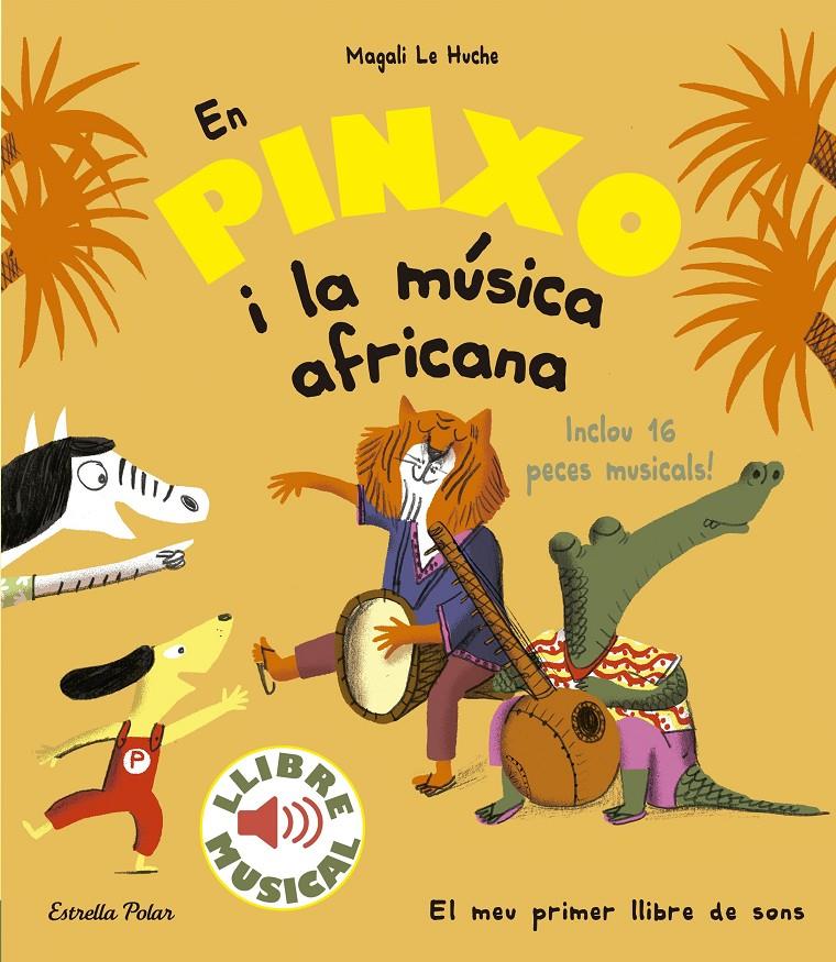 EN PINXO I LA MÚSICA AFRICANA. LLIBRE MUSICAL | 9788491374299 | LE HUCHE, MAGALI | Llibreria Ombra | Llibreria online de Rubí, Barcelona | Comprar llibres en català i castellà online